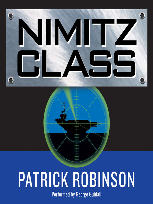 Title details for Nimitz Class by Patrick Robinson - Available